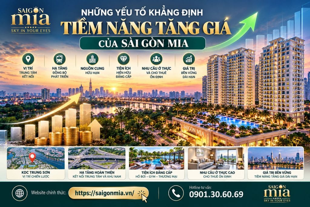 Những Yếu Tố Khẳng Định Tiềm Năng Tăng Giá Của Sài Gòn Mia